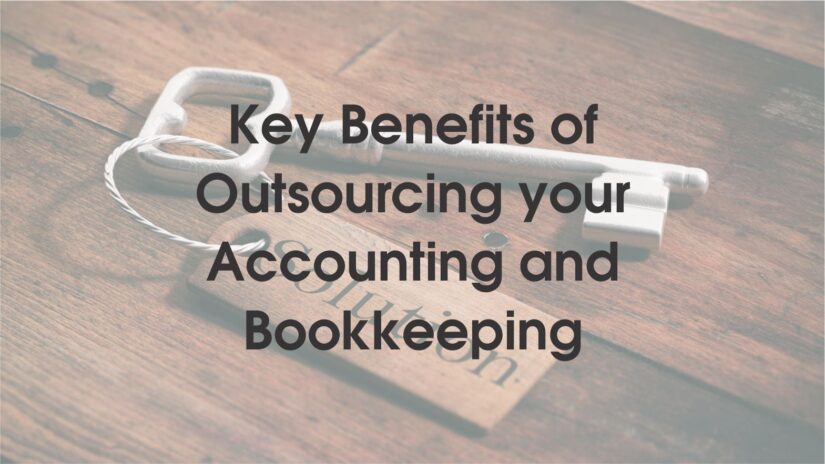 6 Key Benefits of Outsourcing your Accounting and Bookkeeping