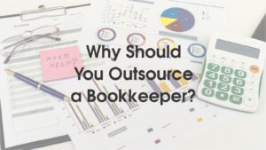 Why-Should-You-Outsource-a-Bookkeeper
