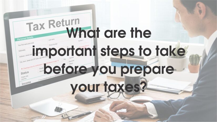 What are the important steps to take before you prepare your taxes?