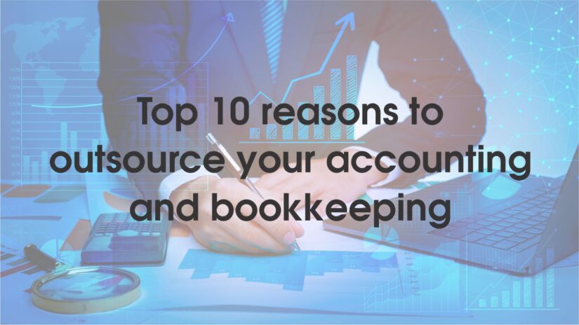 Top 10 reasons to outsource your accounting and bookkeeping