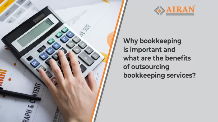 Why bookkeeping is important and what are the benefits of outsourcing bookkeeping services?