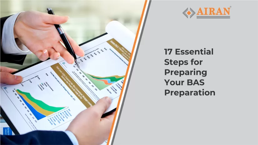 17 Essential Steps for Preparing Your BAS Preparation