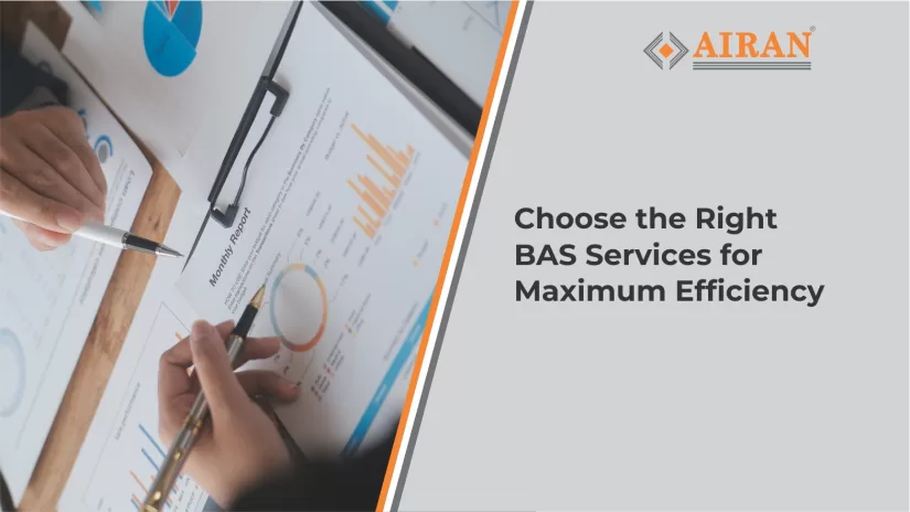 Choose the Right BAS Services for Maximum Efficiency