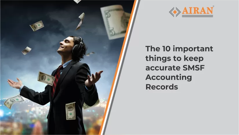 The 10 Importance things to keep Accurate SMSF Accounting Records
