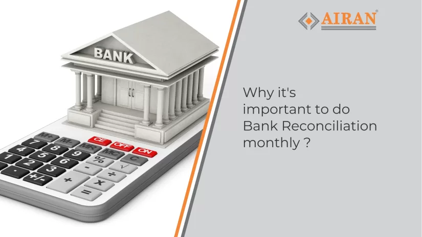 Why It’s Important To Do Bank Reconciliation Monthly?